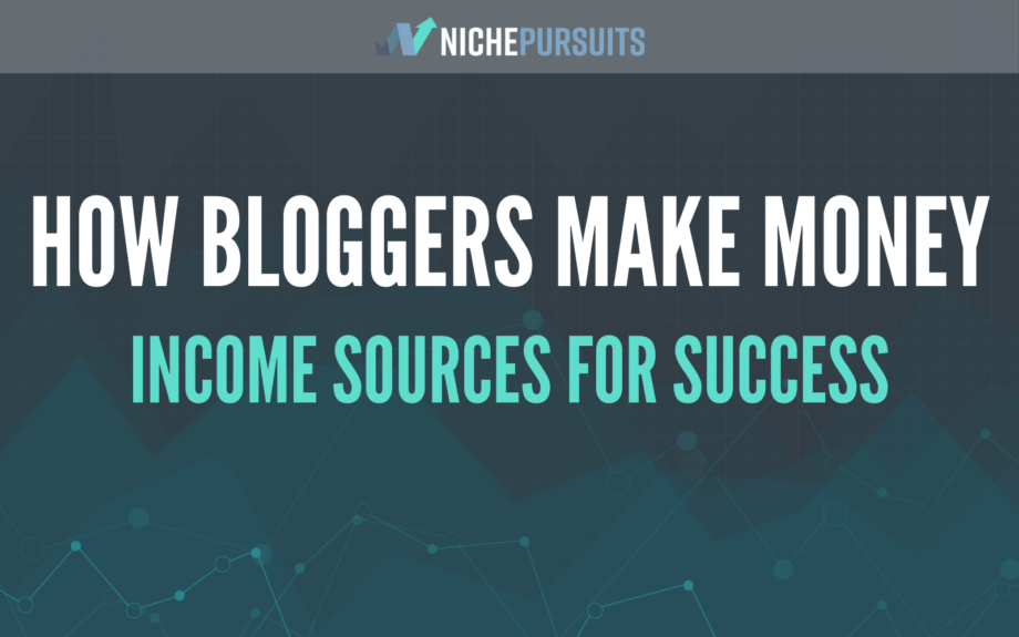 How Do Bloggers Make Money? 11 Specific Sources [for 2022]