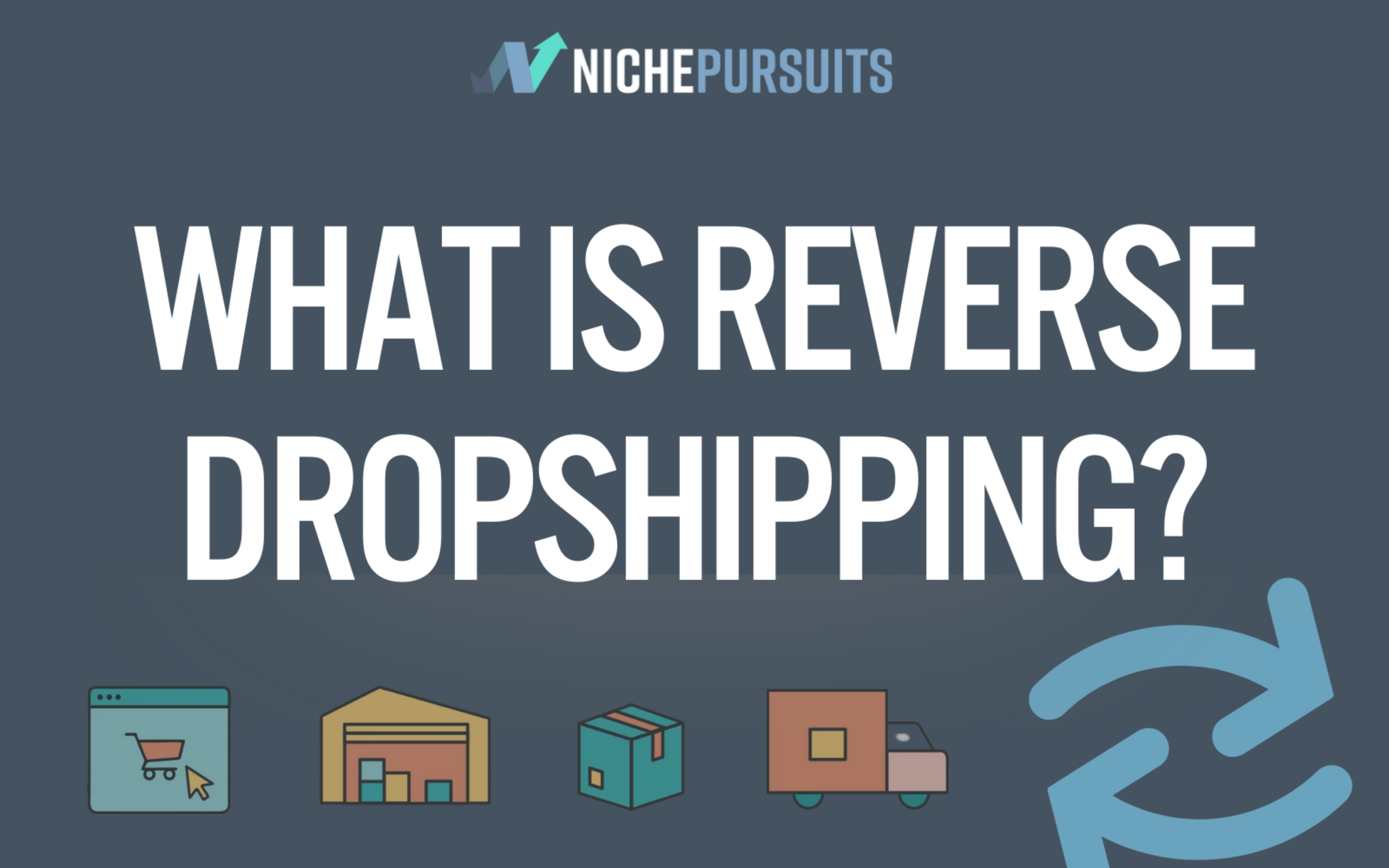 What is REVERSE Dropshipping? Guide to Get You Started in 2024