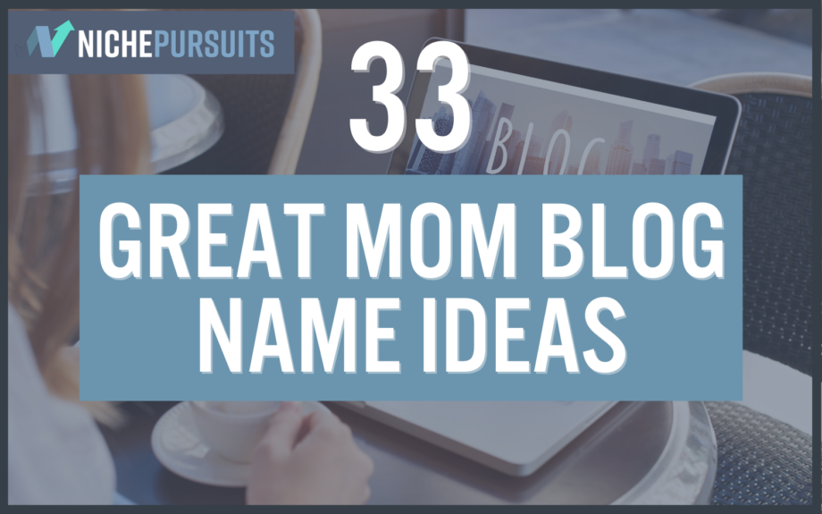 33-great-mom-blog-name-ideas-for-2022-to-help-you-get-started-quickly