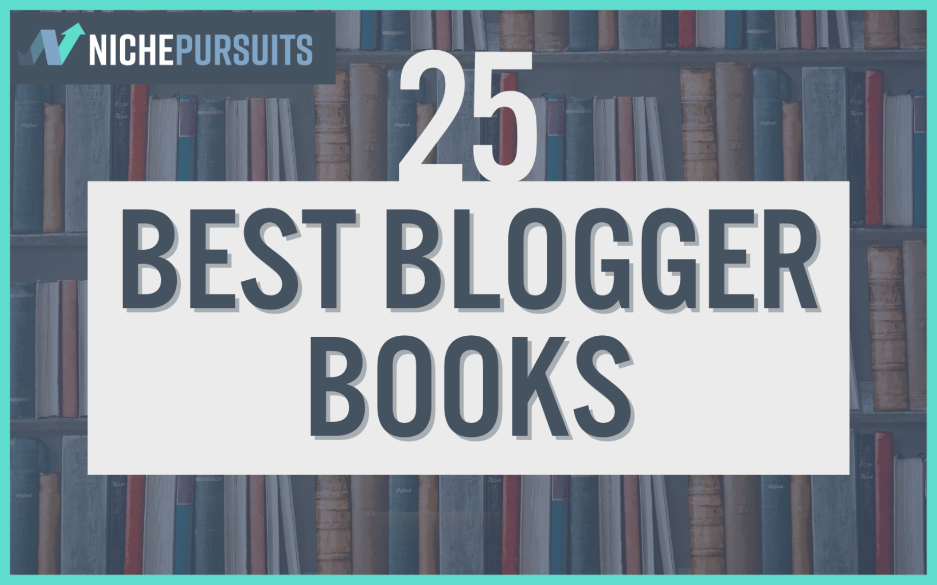 25 BEST Blogger Books You NEED To Grow Your Blog Business For 2022