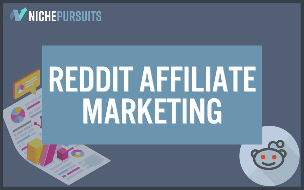 Complete Guide To Reddit Affiliate Marketing 22 Is It Even Possible