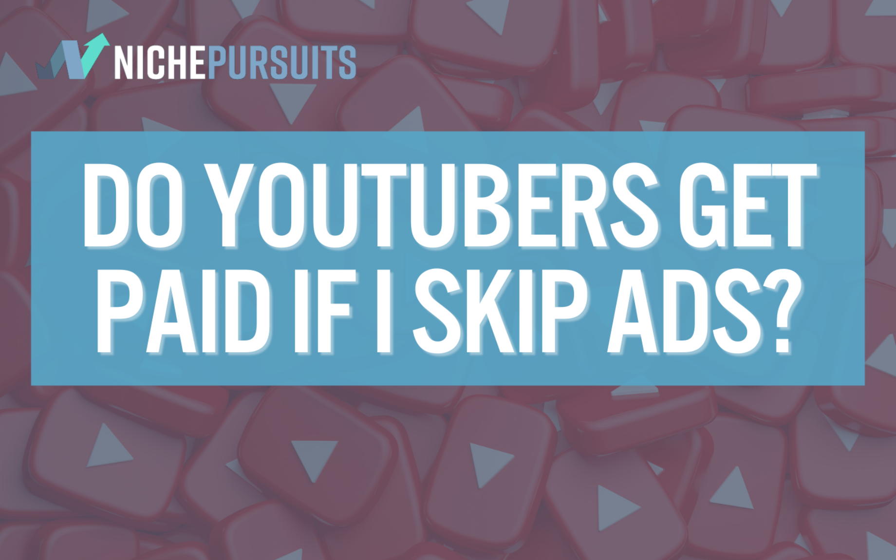 do-youtubers-get-paid-if-i-skip-ads-find-out-the-truth-in-2022