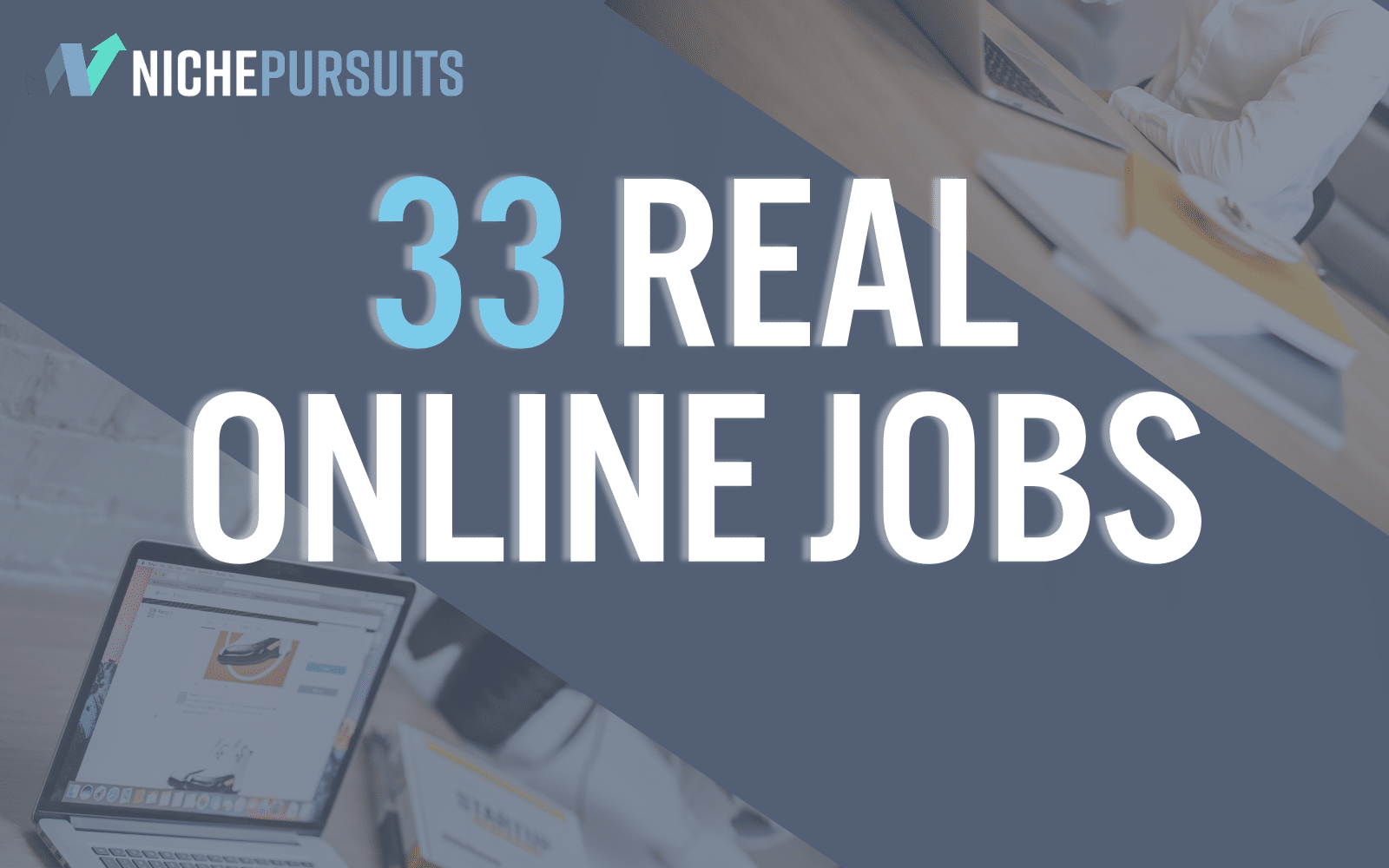 33 REAL Online Jobs That Anybody Can Do In 2024: Complete Guide!