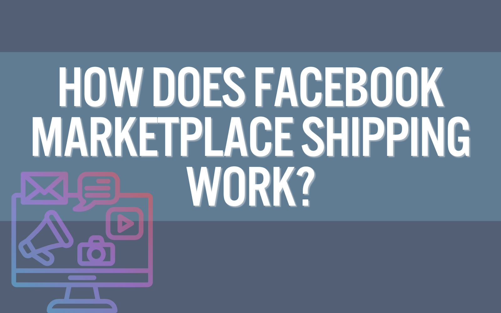 How Does Facebook Marketplace Shipping Work? Complete 2022 ...