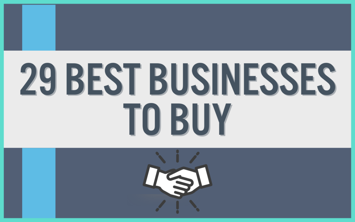 29 BEST Businesses To Buy + 5 Tips You Need 2023 Guide]