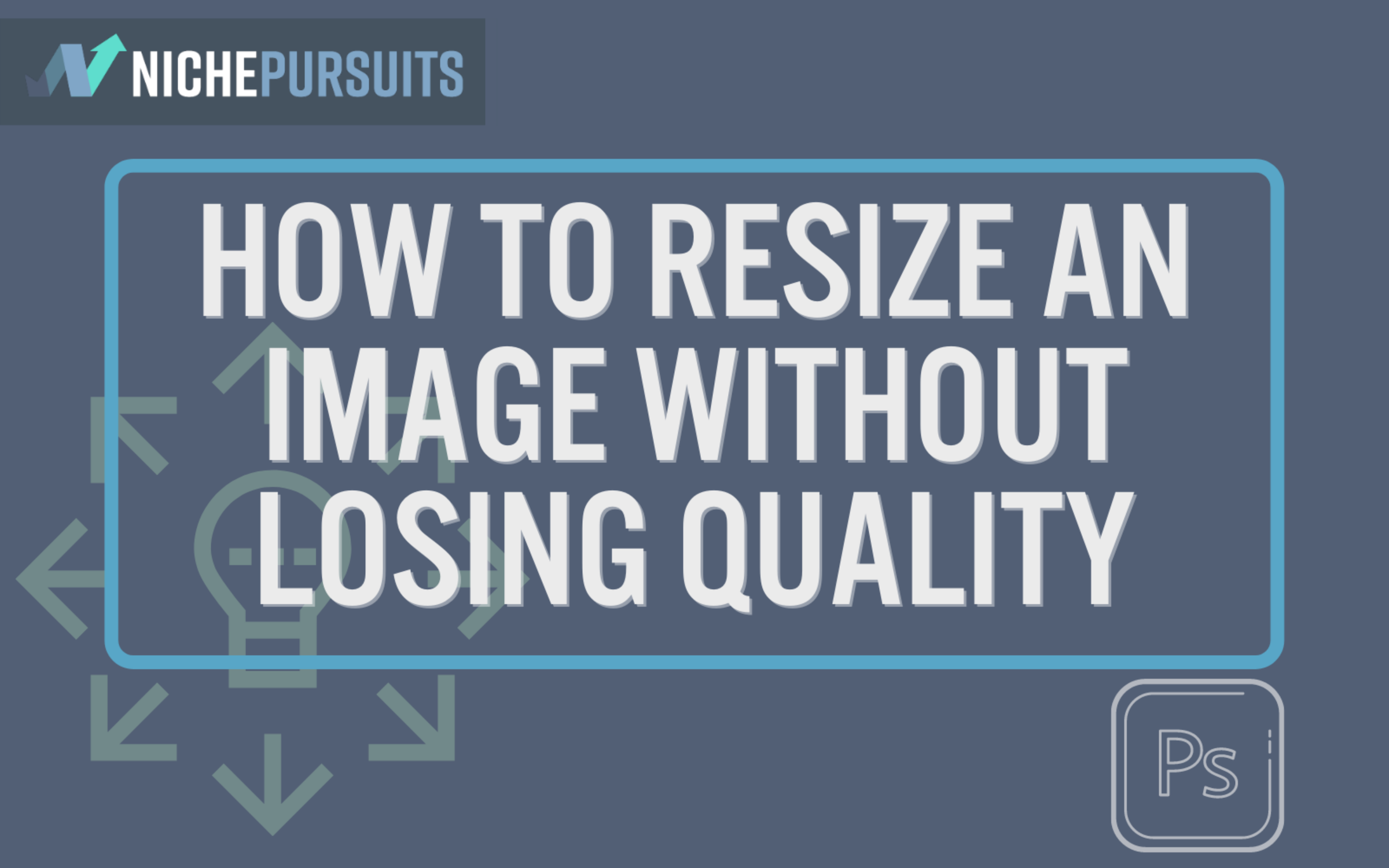 How to Resize an Image Without Losing Quality In 2024 [Best Methods]